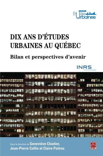 Couverture du livre « Dix ans d'études urbaines au Québec : bilans et perspectives » de Genevieve Cloutier aux éditions Presses De L'universite De Laval