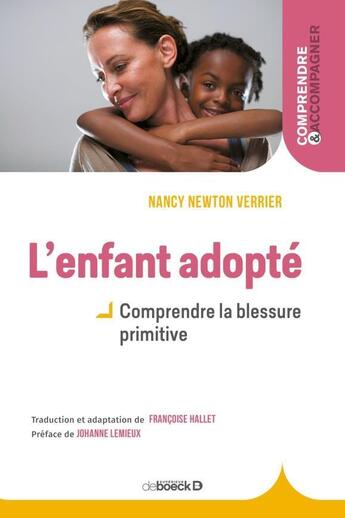 Couverture du livre « L'enfant adopté ; comprendre la blessure primitive (3e édition) » de Nancy Newton Verrier aux éditions De Boeck Superieur