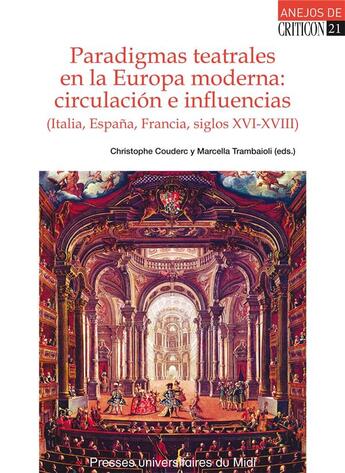 Couverture du livre « Paradigmas teatrales en la Europa moderna: circulación e influencias (Italia, Espana, Francia, siglos XVI-XVIII) » de Christophe Couderc et Marcella Trambaioli aux éditions Pu Du Midi