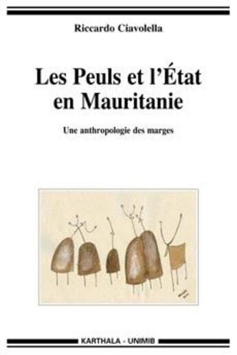 Couverture du livre « Les Peuls et l'Etat en Mauritanie ; une anthropologie des marges » de Riccardo Ciavolella aux éditions Karthala