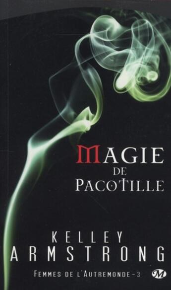 Couverture du livre « Femmes de l'Autremonde Tome 3 : magie de pacotille » de Kelley Armstrong aux éditions Milady