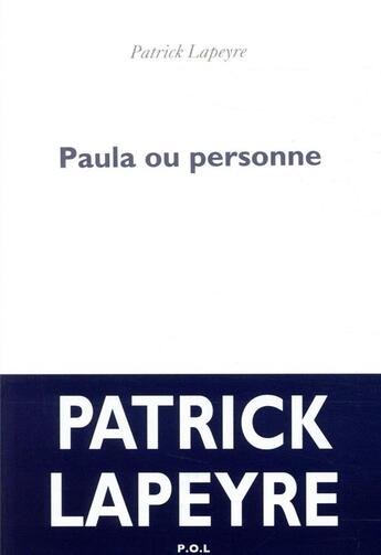Couverture du livre « Paula ou personne » de Patrick Lapeyre aux éditions P.o.l
