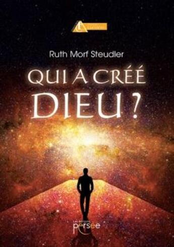 Couverture du livre « Qui a crée Dieu ? » de Ruth Morf Steudler aux éditions Persee