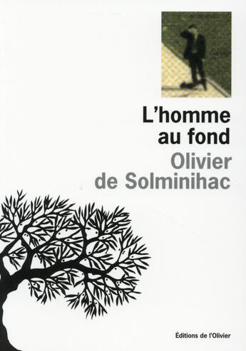 Couverture du livre « L'homme au fond » de Olivier De Solminihac aux éditions Editions De L'olivier