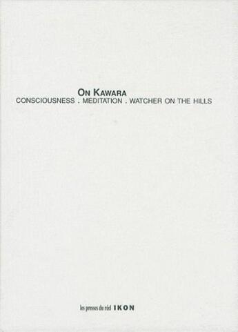 Couverture du livre « Consciousness, meditation, watcher on the hills » de On Kawara aux éditions Les Presses Du Reel