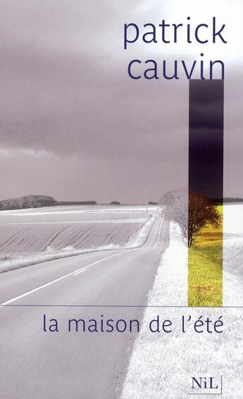 Couverture du livre « La maison de l'été » de Patrick Cauvin aux éditions Nil