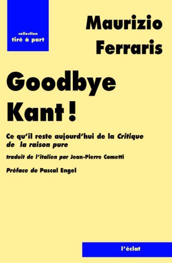 Couverture du livre « Goodbye, Kant ! » de Ferraris Maurizio aux éditions Eclat