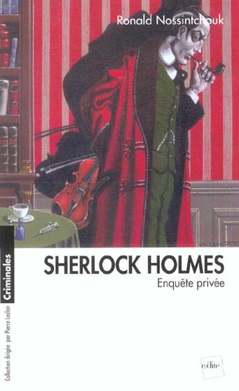 Couverture du livre « Sherlock Holmes ; enquete privée » de Ronald Nossintchouk aux éditions Edite