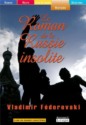 Couverture du livre « Le roman de la Russie insolite » de Vladimir Fedorovski aux éditions Editions De La Loupe