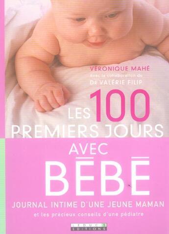 Couverture du livre « Les cents premiers jours avec bébé » de Veronique Mahe aux éditions Leduc