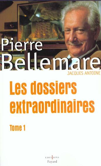 Couverture du livre « Les Nouveaux Dossiers Extraordinaires » de Pierre Bellemare aux éditions Editions 1