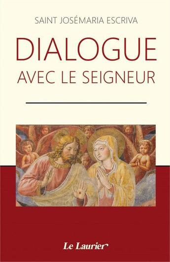 Couverture du livre « Dialogue avec le Seigneur » de Josemaria Escriva aux éditions Le Laurier