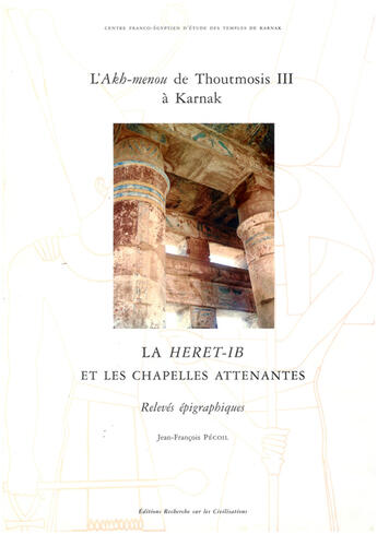 Couverture du livre « L'akh-menou de thoutmosis iii a karnak le heret-ib et les chapelles attenantes r » de Erc aux éditions Erc