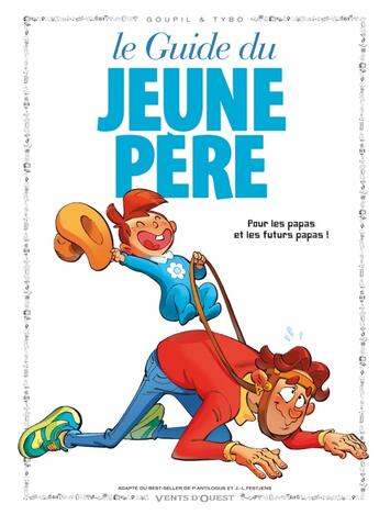 Couverture du livre « Le guide du jeune père » de Tybo et Goupil aux éditions Vents D'ouest