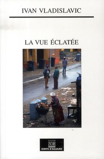 Couverture du livre « La vue éclatée » de Ivan Vladislavic aux éditions Zoe