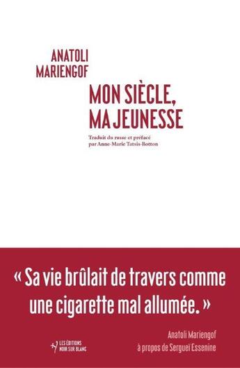 Couverture du livre « Mon siècle, ma jeunesse » de Mariengof Anatoli aux éditions Noir Sur Blanc