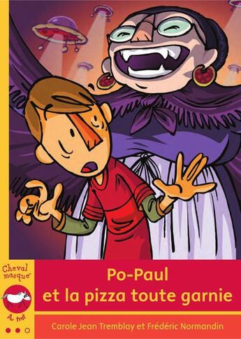 Couverture du livre « Po-Paul et la pizza toute garnie » de Frederic Normandin et Carole Jean Tremblay aux éditions Bayard Canada