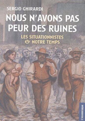 Couverture du livre « Nous n'avons pas peur des ruines » de Sergio Ghirardi aux éditions Insomniaque