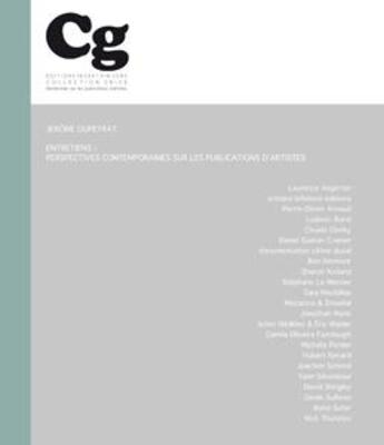 Couverture du livre « Entretiens ; perspectives contemporaines sur les publications d'artistes » de Jerome Dupeyrat aux éditions Incertain Sens