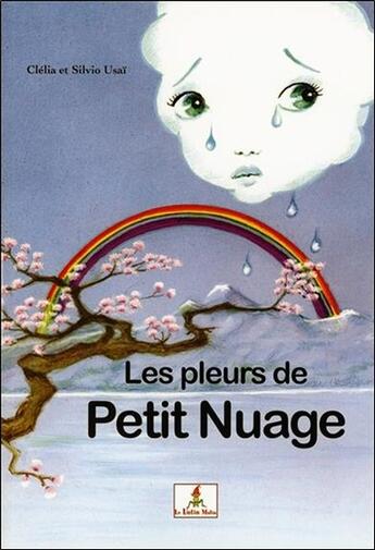 Couverture du livre « Les pleurs de Petit nuage » de Silvie Usai et Clelia Usai aux éditions Le Lutin Malin