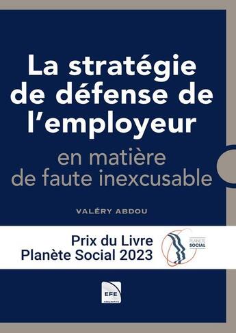 Couverture du livre « La stratégie de défense de l'employeur en matière de contentieux en faute inexcusable » de Valery Abdou aux éditions Efe