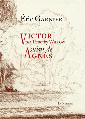 Couverture du livre « Victor, Agnès » de Eric Garnier aux éditions La Nerthe Librairie