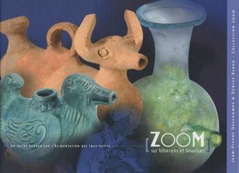 Couverture du livre « Zoom sur biberons et bouillies ; un autre regard sur l'alimentation des tout-petits » de Denise Bloch et Jean-Pierre Deschamps aux éditions Association D'idees