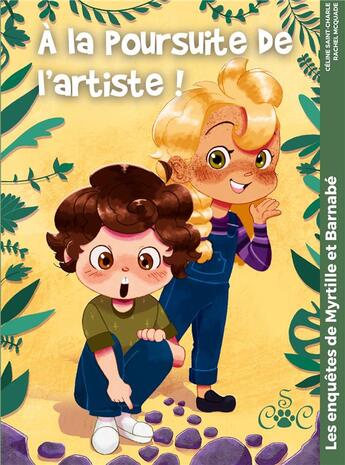 Couverture du livre « À la poursuite de l'artiste ! : Les enquêtes de Myrtille et Barnabé » de Celine Saint-Charle et Rachel Mcquade aux éditions Csc