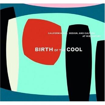 Couverture du livre « Birth of the cool, california art, design and culture at midcentury » de Armstrong E. aux éditions Prestel