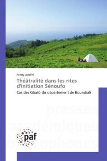 Couverture du livre « Theatralite dans les rites d'initiation senoufo - cas des gbato du departement de boundiali » de Losseni Fanny aux éditions Editions Universitaires Europeennes