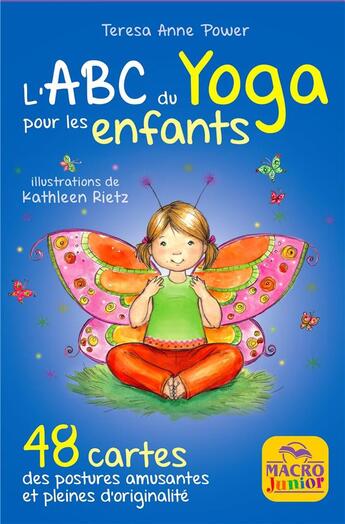 Couverture du livre « L'ABC du yoga pour les enfants 48 cartes, des postures amusantes et pleines d'originalité (2e édition) » de Kathleen Rietz et Teresa Anne Power aux éditions Macro Editions