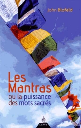 Couverture du livre « Les mantras ; ou la puissance des mots sacrés » de John Blofeld aux éditions Dervy