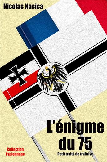 Couverture du livre « L'énigme du 75 : petit traité de traîtrise » de Nicolas Nasica aux éditions Librinova