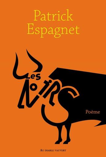 Couverture du livre « Les noirs » de Patrick Espagnet aux éditions Au Diable Vauvert