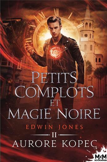 Couverture du livre « Edwin Jones t.2 : petits complots et magie noire » de Aurore Kopec aux éditions Mxm Bookmark