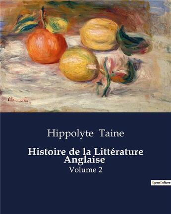 Couverture du livre « Histoire de la Littérature Anglaise : Volume 2 » de Hippolyte Taine aux éditions Culturea