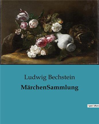 Couverture du livre « MärchenSammlung » de Ludwig Bechstein aux éditions Culturea