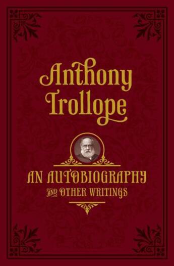 Couverture du livre « An Autobiography: and Other Writings » de Anthony Trollope aux éditions Oup Oxford