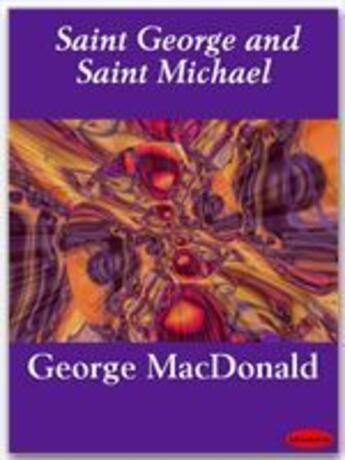 Couverture du livre « Saint George and Saint Michael » de George Macdonald aux éditions Ebookslib