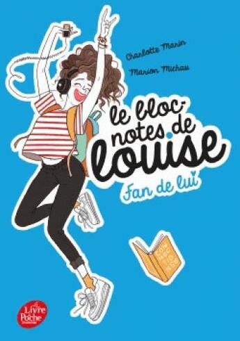 Couverture du livre « Le bloc-notes de Louise Tome 1 : fan de lui » de Diglee et Charlotte Marin et Marion Michau aux éditions Le Livre De Poche Jeunesse