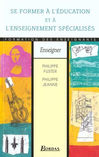 Couverture du livre « Se former a l'education et a l'enseignement specialises » de Jeanne Fuster aux éditions Bordas