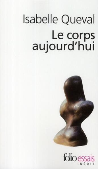 Couverture du livre « Le corps aujourd'hui » de Isabelle Queval aux éditions Folio