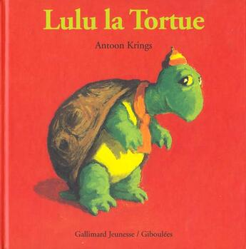 Couverture du livre « Lulu la tortue » de Antoon Krings aux éditions Gallimard-jeunesse