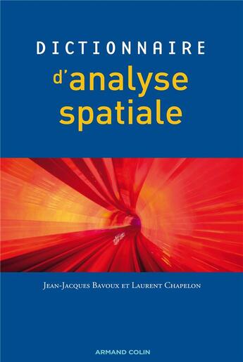 Couverture du livre « Dictionnaire d'analyse spatiale » de Jean-Jacques Bavoux et Laurent Chapelon aux éditions Armand Colin