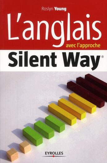 Couverture du livre « Apprendre l'anglais avec la méthode silent way » de Roslyn Young aux éditions Organisation