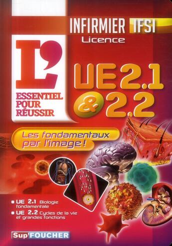 Couverture du livre « L'essentiel pour réussir les ue 2.1 et 2.2 ; diplome d'état infirmier ; ifsi » de Kamel Abbadi et Patrice Bourgeois et Richard Planells aux éditions Foucher