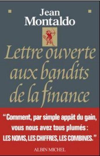 Couverture du livre « Lettre ouverte aux bandits de la finance » de Montaldo-J aux éditions Albin Michel