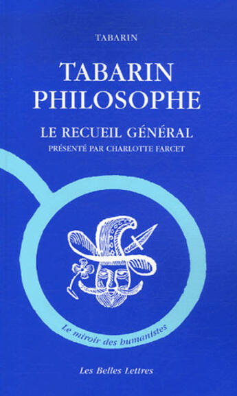 Couverture du livre « Tabarin philosophe : Le recueil général » de Tabarin aux éditions Belles Lettres