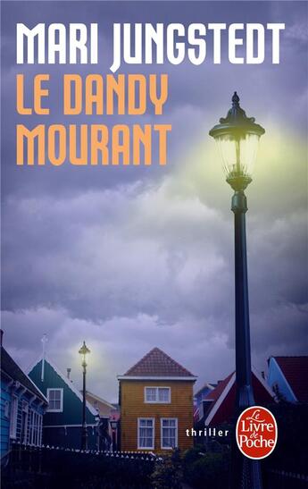 Couverture du livre « Le dandy mourant » de Mari Jungstedt aux éditions Le Livre De Poche