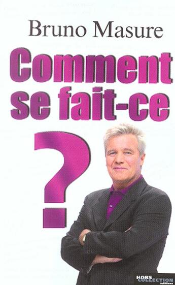 Couverture du livre « Comment Se Fait-Ce ? » de Bruno Masure aux éditions Hors Collection